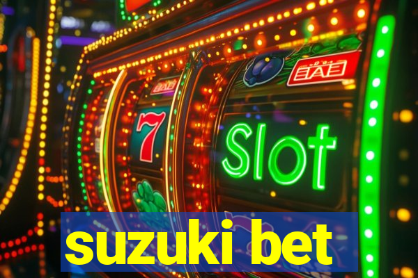 suzuki bet